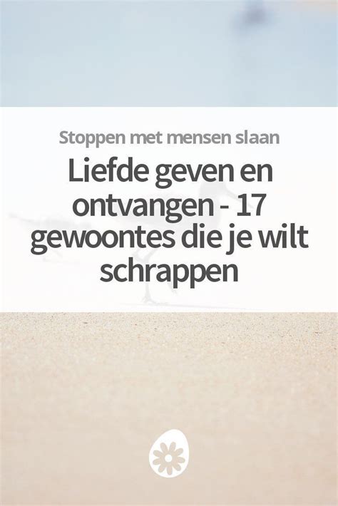 Liefde geven en ontvangen – 17 gewoontes die je wilt。